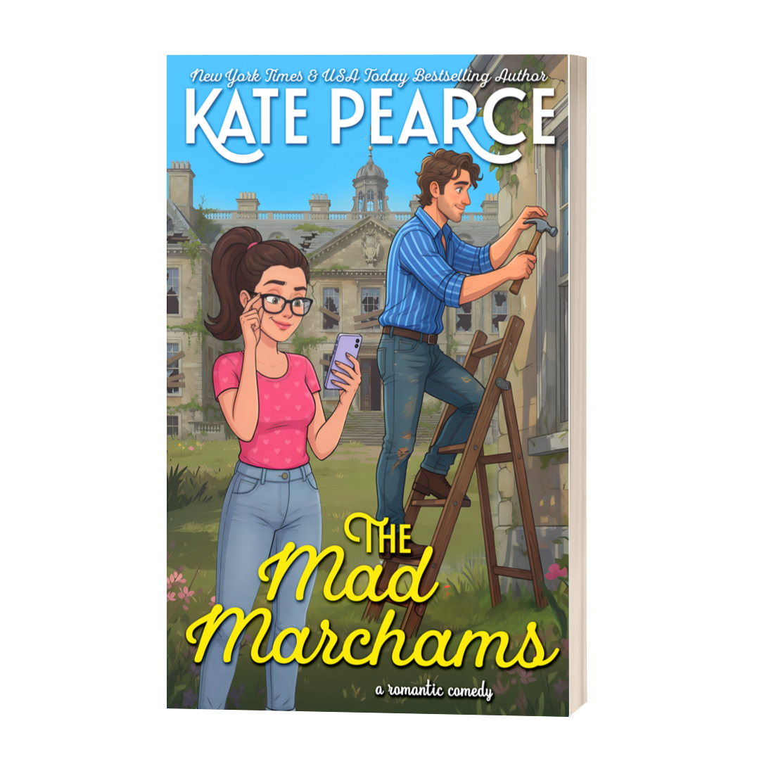 Book cover for 'The Mad Marchams' by Kate Pearce, featuring an illustrated scene of a woman on a phone and a man painting a wall on a ladder, with the title in large yellow script.